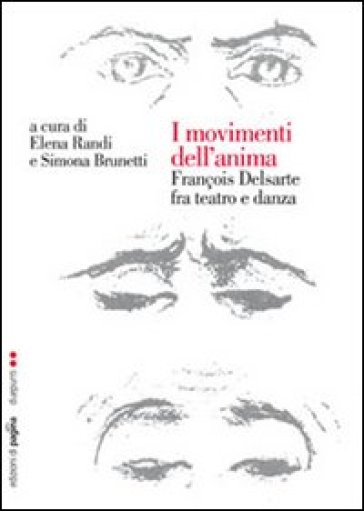 I movimenti dell'anima. François Delsarte fra teatro e danza