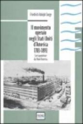 Il movimento operaio negli Stati Uniti d America 1783-1892. Corrispondenze dal Nord America