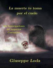 La muerte te toma por el cuello