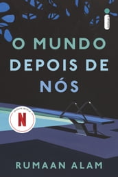 O mundo depois de nós (Livro que deu origem ao filme da Netflix)