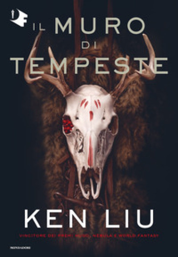 Il muro di tempeste. Dinastia del dente di leone. 2. - Ken Liu