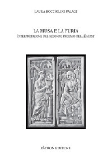 La musa e la furia. Interpretazione del secondo proemio dell'Eneide - Laura Bocciolini Palagi