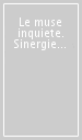 Le muse inquiete. Sinergie artistiche nel Novecento tedesco. Atti del Convegno internazionale (Catania, 4-6 dicembre 2001)