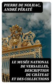 Le musée national de Versailles, description du château et des collections