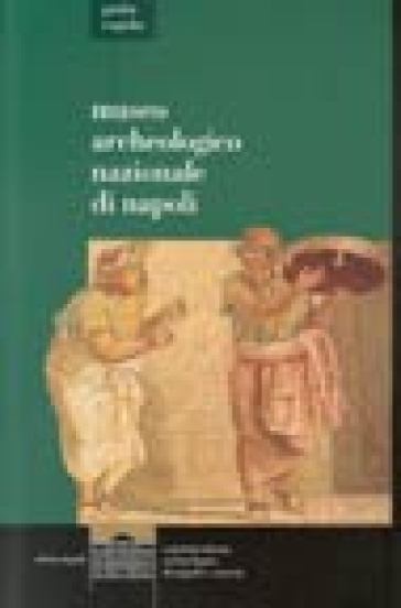 Il museo archeologico di Napoli. Guida rapida - Rosanna Cappelli