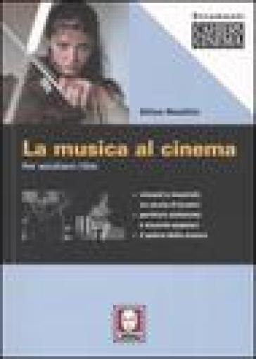 La musica al cinema. Per ascoltare i film - Gilles Mouellic