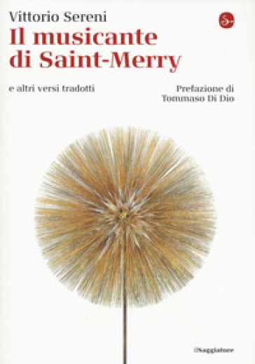 Il musicante di Saint-Merry e altri versi tradotti. Testo originale a fronte - Vittorio Sereni | 