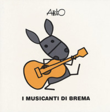 I musicanti di Brema. Le mini fiabe di Attilio. Ediz. a colori - Attilio Cassinelli