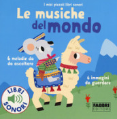 Le musiche del mondo. I miei piccoli libri sonori