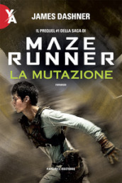 La mutazione. Maze Runner. Prequel. Vol. 1