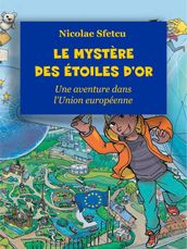 Le mystère des étoiles d or: Une aventure dans l Union européenne