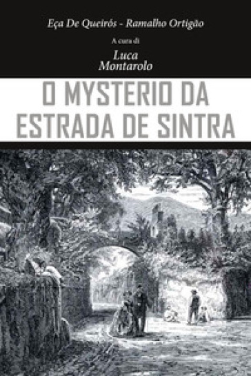 O mysterio da estrada de Sintra - José Maria Eça de Queiros - Ramalho Ortigao