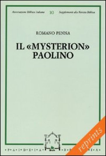 Il «mysterion» paolino. Traiettoria e costituzione - Romano Penna