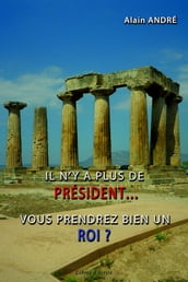 Il n y a plus de président Vous prendrez bien un roi ?