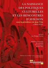 La naissance des politiques culturelles et les rencontres d Avignon