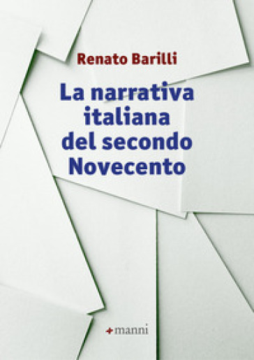La narrativa italiana del secondo Novecento - Renato Barilli
