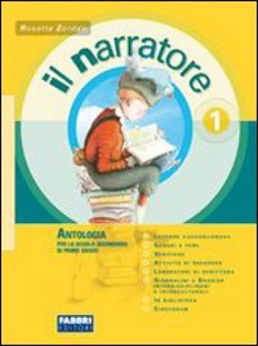 Il narratore. Per la Scuola media. 1. - Rosetta Zordan