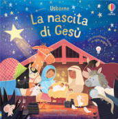 La nascita di Gesù. Ediz. a colori