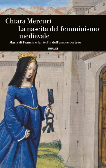 La nascita del femminismo medievale - Chiara Mercuri
