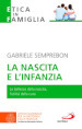 La nascita e l infanzia. La bellezza della nascita, l utilità della cura