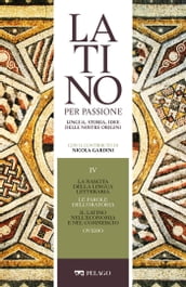 La nascita della lingua letteraria. Le parole dell oratoria. Il latino nell economia e nel commercio. Ovidio