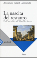 La nascita del restauro. Dall antichità all alto Medioevo