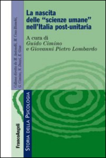 La nascita delle «scienze umane» nell'Italia post-unitaria - Guido Cimino - Giovanni P. Lombardo