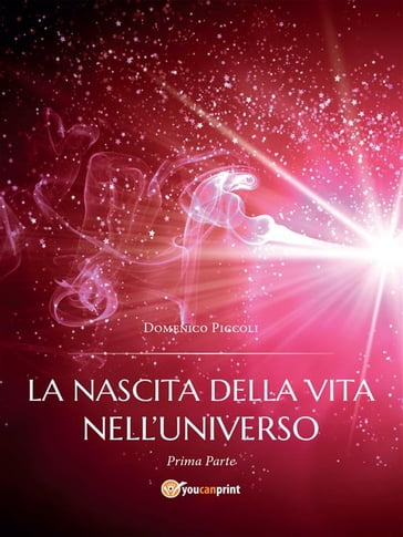 La nascita della vita nell'universo - Domenico Piccoli