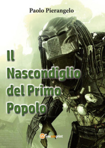 Il nascondiglio del primo popolo - Paolo Pierangelo