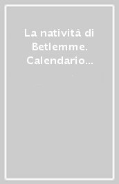 La natività di Betlemme. Calendario dell