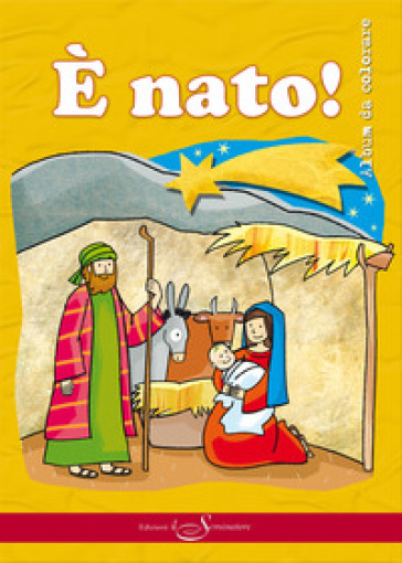 E nato! Album da colorare. Ediz. illustrata