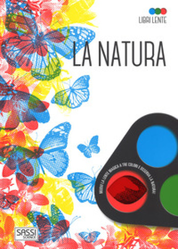 La natura. Libri lente. Ediz. a colori. Con gadget - Irena Trevisan - Ester Tomè