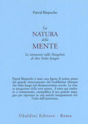 La natura della mente. Le istruzioni sullo Dzogchen di Aro Yeshe Jungne