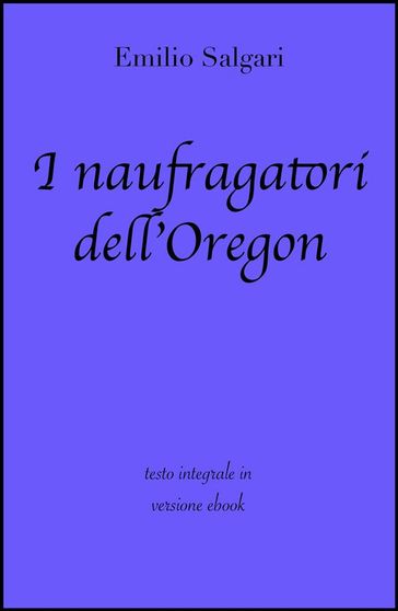 I naufragatori dell'Oregon di Emilio Salgari in ebook - Emilio Salgari - grandi Classici