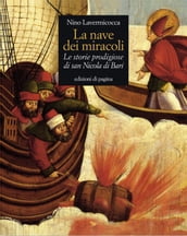 La nave dei miracoli. Le storie prodigiose di san Nicola di Bari