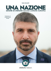 Una nazione. Simone Di Stefano accusa l Unione europea