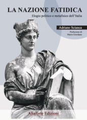 La nazione fatidica. Elogio politico e metafisico dell