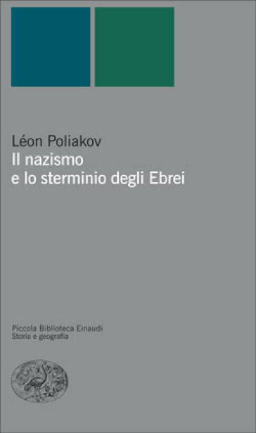 Il nazismo e lo sterminio degli ebrei - Léon Poliakov
