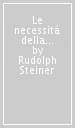 Le necessità della coscienza per il presente e l avvenire