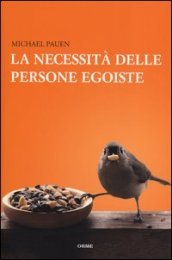 La necessità delle persone egoiste