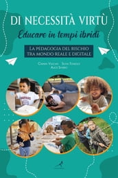 Di necessità virtù: educare in tempi ibridi