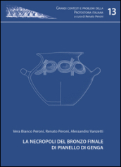 La necropoli del bronzo finale di Pianello di Genga