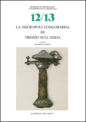 La necropoli longobarda di Trezzo sull Adda