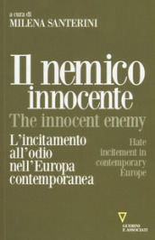 Il nemico innocente. L incitamento all odio nell Europa contemporanea