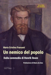 Un nemico del popolo. Dalla commedia di Henrik Ibsen