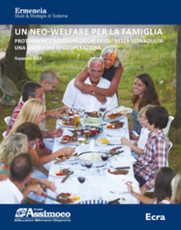 Un neo-welfare per la famiglia. Rapporto 2017. Proteggere e accompagnare i figli nella vita adulta: una questione di cooperazione