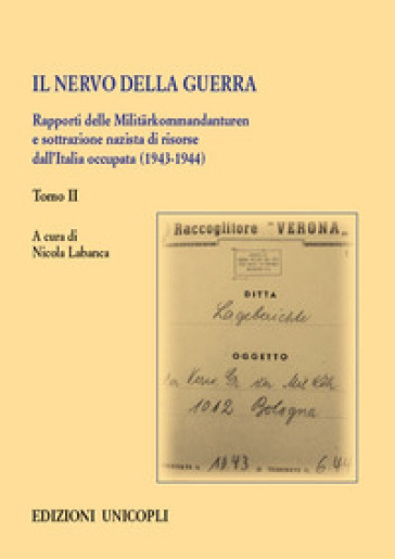 Il nervo della guerra. Rapporti delle Militarkommandanturen e sottrazione nazista di risorse dall'Italia occupata (1943-1944). 2.