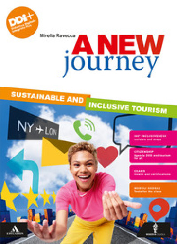 A new journey. Sustainable and inclusive tourism. Vol. unico. Per le Scuole superiori. Con...