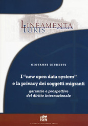 I «new open data system» e la privacy dei soggetti migranti. Garanzie e prospettive del di...