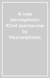 A new stereophonic 42nd spectacular